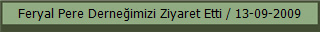 Feryal Pere Derneğimizi Ziyaret Etti / 13-09-2009