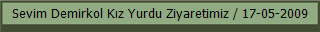 Sevim Demirkol Kız Yurdu Ziyaretimiz / 17-05-2009