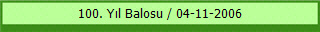 100. Yıl Balosu / 04-11-2006