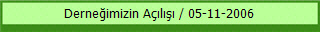 Derneğimizin Açılışı / 05-11-2006