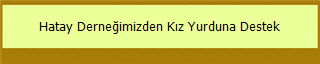 Hatay Derneğimizden Kız Yurduna Destek